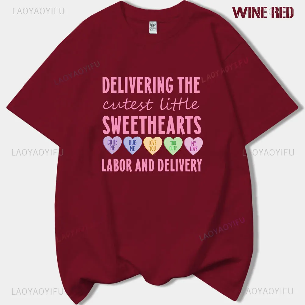 Deliverig The Cutest Little Sweethearts Labor and Delivery Woman Pink Printed T-shirt Comfortable High Quality Cotton T Shirts