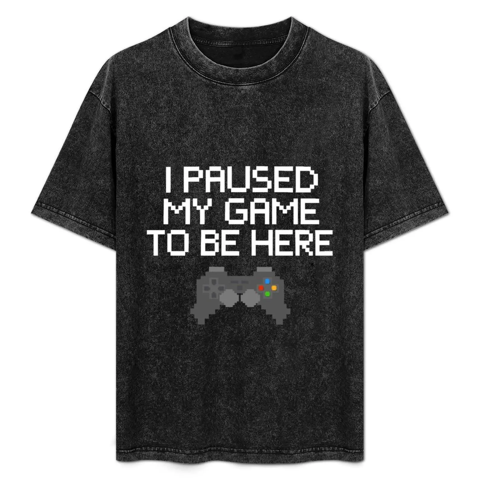 

I Paused My Game To Be Here TShirt T-Shirt anime clothes kawaii clothes essential t shirt boys whites compression shirt men