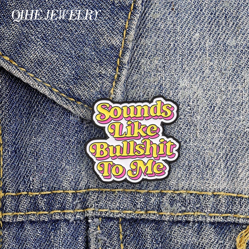 Sounds Like Nonsense To Me Enamel Pins Funny Humor Slogan Metal Brooch Lapel Pins Badge Backpack Accessory Jewelry Friends Gifts