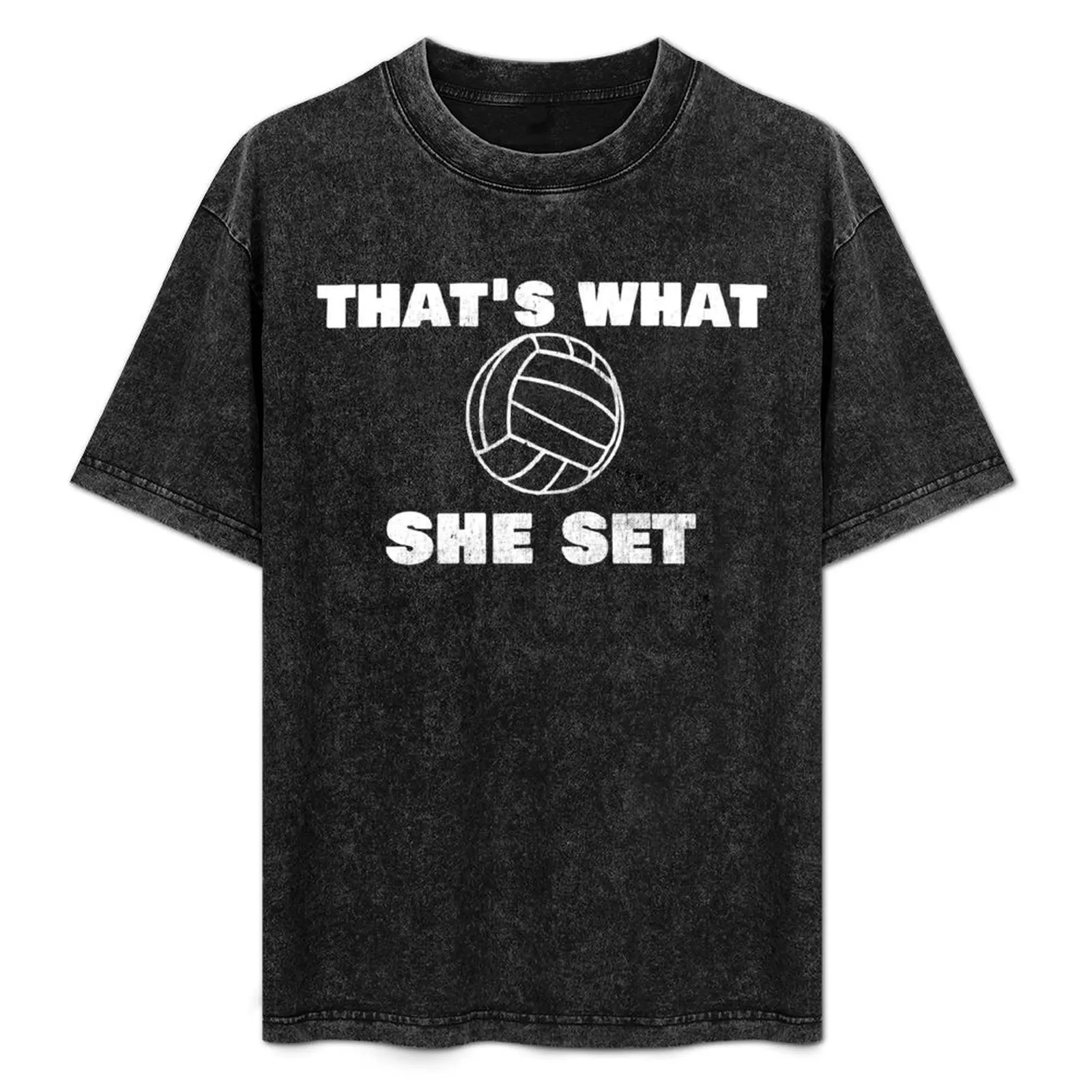 Trending Volleyball That's What She Set Funny T-Shirt plus size tops blanks t shirts for men graphic