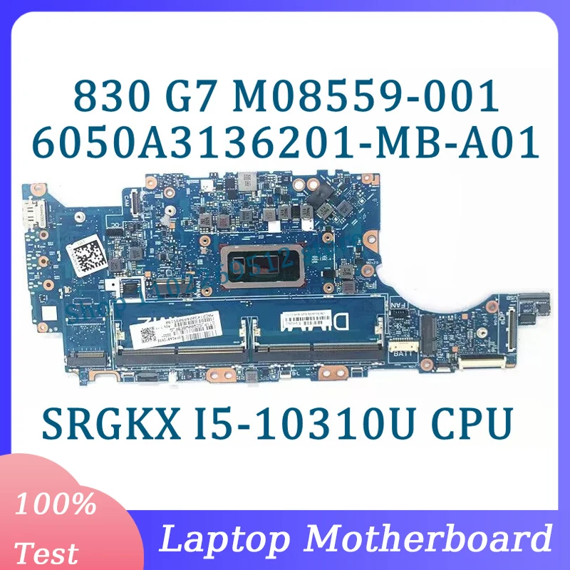 M08559-001 M08559-501 M08559-601 6050A3136201-MB-A01(A1) For HP 830 G7 840 G7 Laptop Motherboard W/SRGKX I5-10310U CPU 100% Test