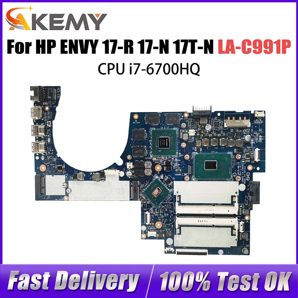 

Notebook Mainboard For HP ENVY 17-R 17-N 17T-N Laptop Motherboard LA-C991P with CPU i7-6700HQ GTX950M V4G DDR3 Fully Tested