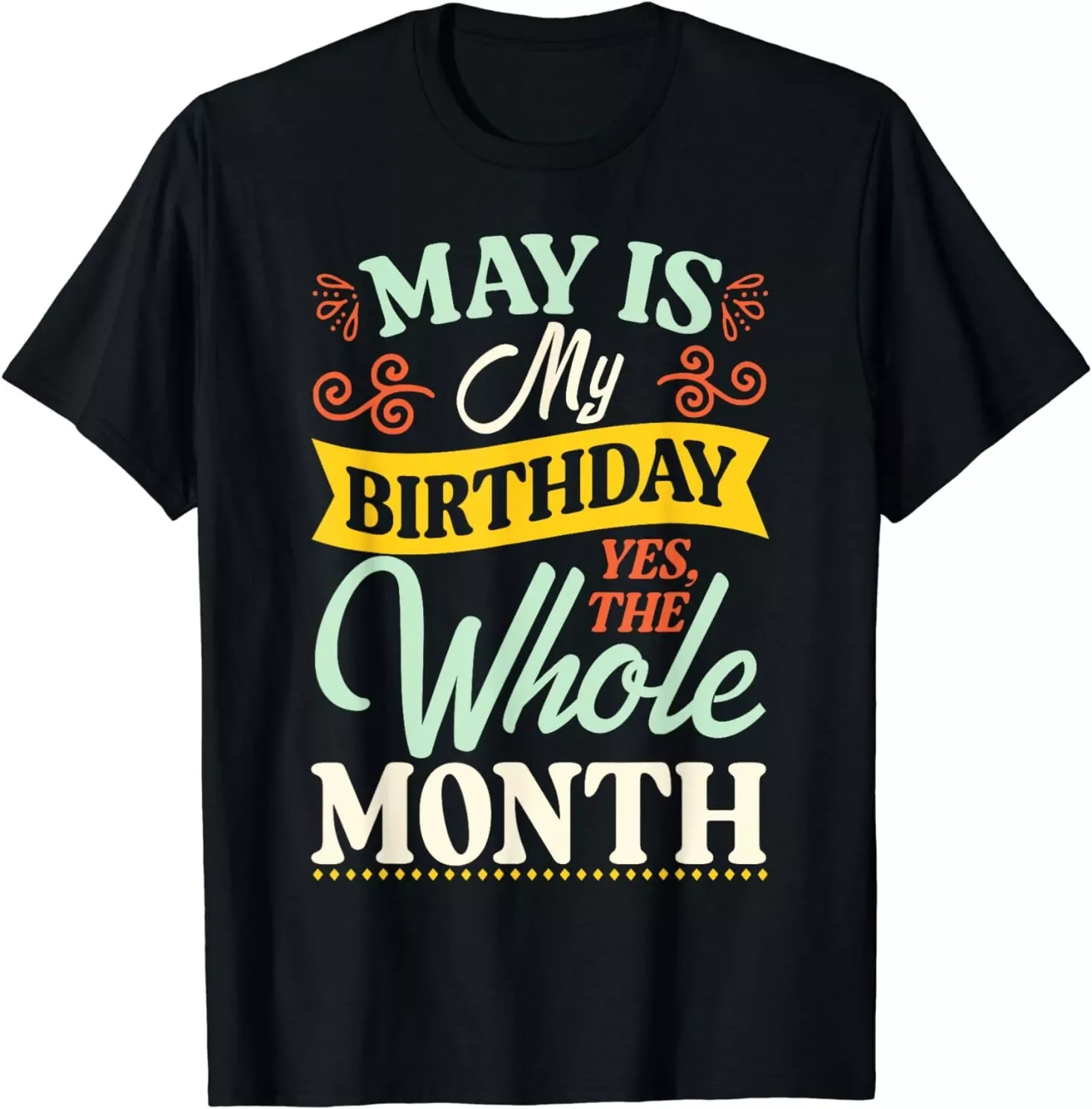 May Birthday Shirt Women Men Funny May is my Birthday T-Shirt