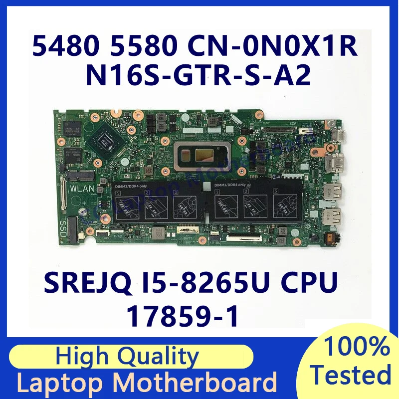 

CN-0N0X1R 0N0X1R N0X1R For DELL 5480 5580 Laptop Motherboard With SREJQ I5-8265U CPU N16S-GTR-S-A2 17859-1 100% Full Tested Good