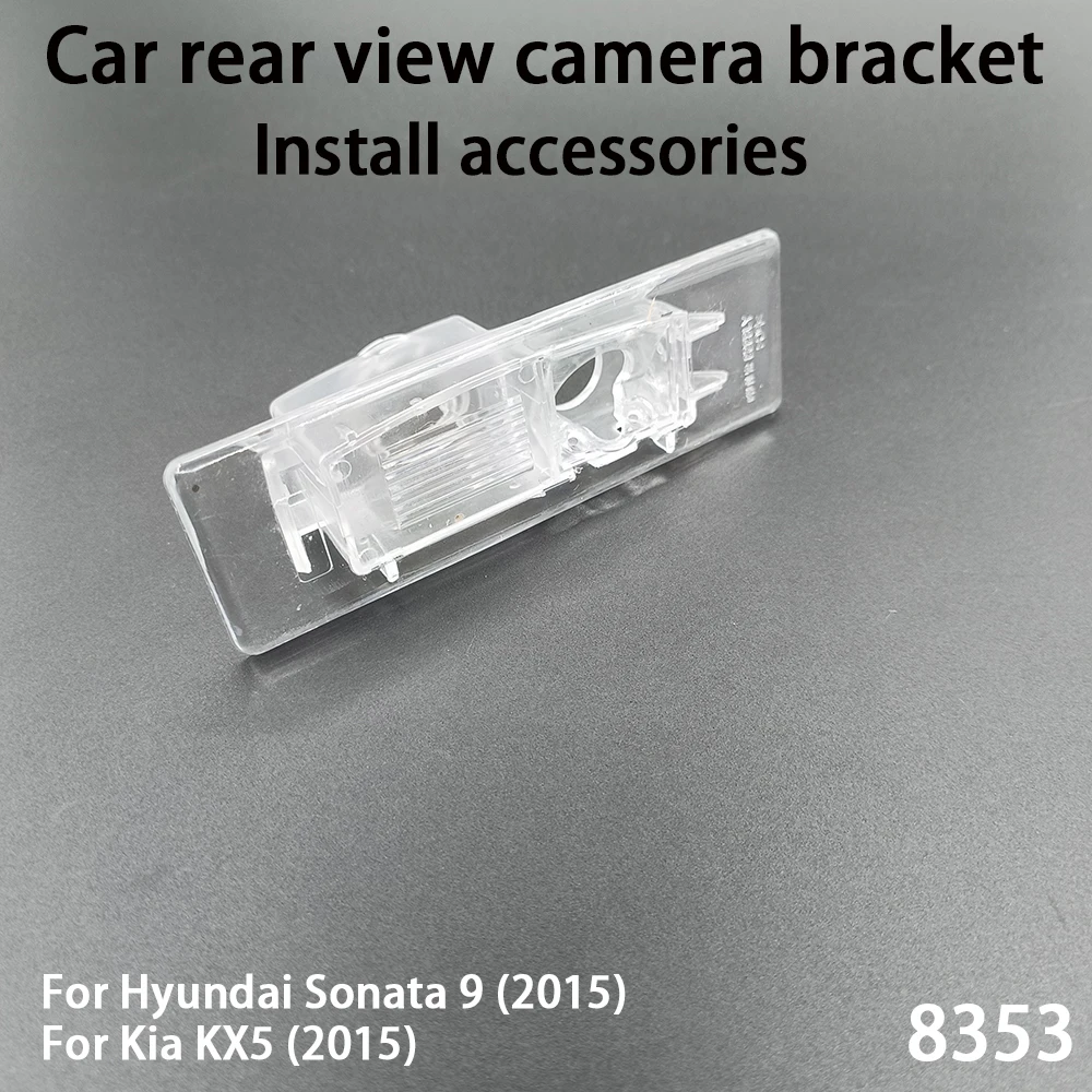

Car Rear View Camera Installation Bracket For Hyundai Sonata 9 (2015) Kia KX5 (2015) Install accessories 8353