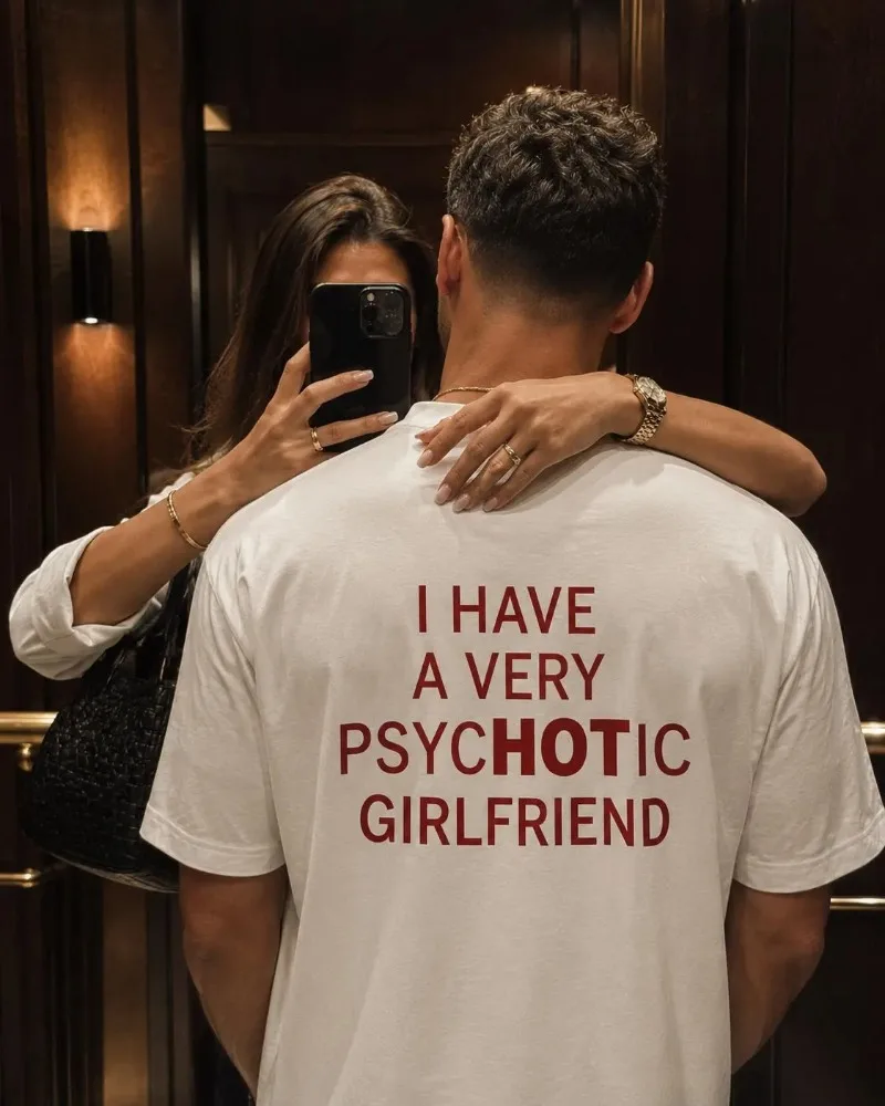 T-shirt Psychotic Girlfriend, T-shirt « J'ai une petite amie très sexy », T-shirt humoristique pour couple, T-shirt sarcastique sur la relation