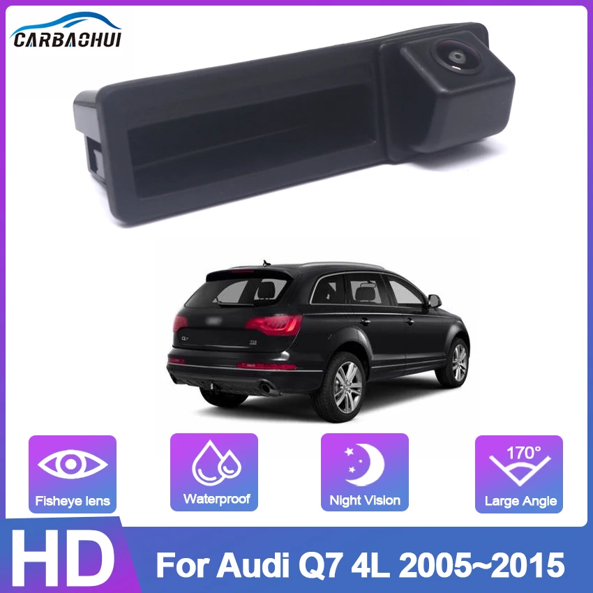 CCD HD Fisheye Rear View Camera For Audi Q7 4L 2005~2013 2014 2015 Car Backup Trunk Handle Reverse Parking Monitor Night Vison