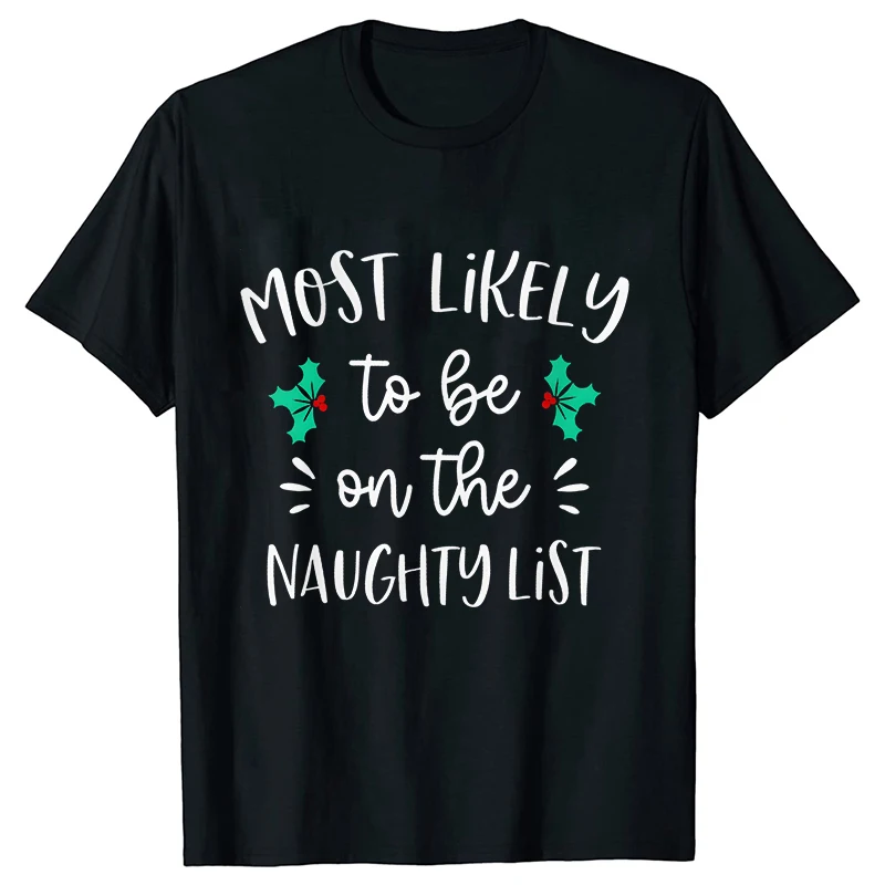 Most Likely To Christmas T Shirt Women Family Matching Fashion Tee Shirts Casual Friends Matching Streetwear Unisex T-Shirt Tops