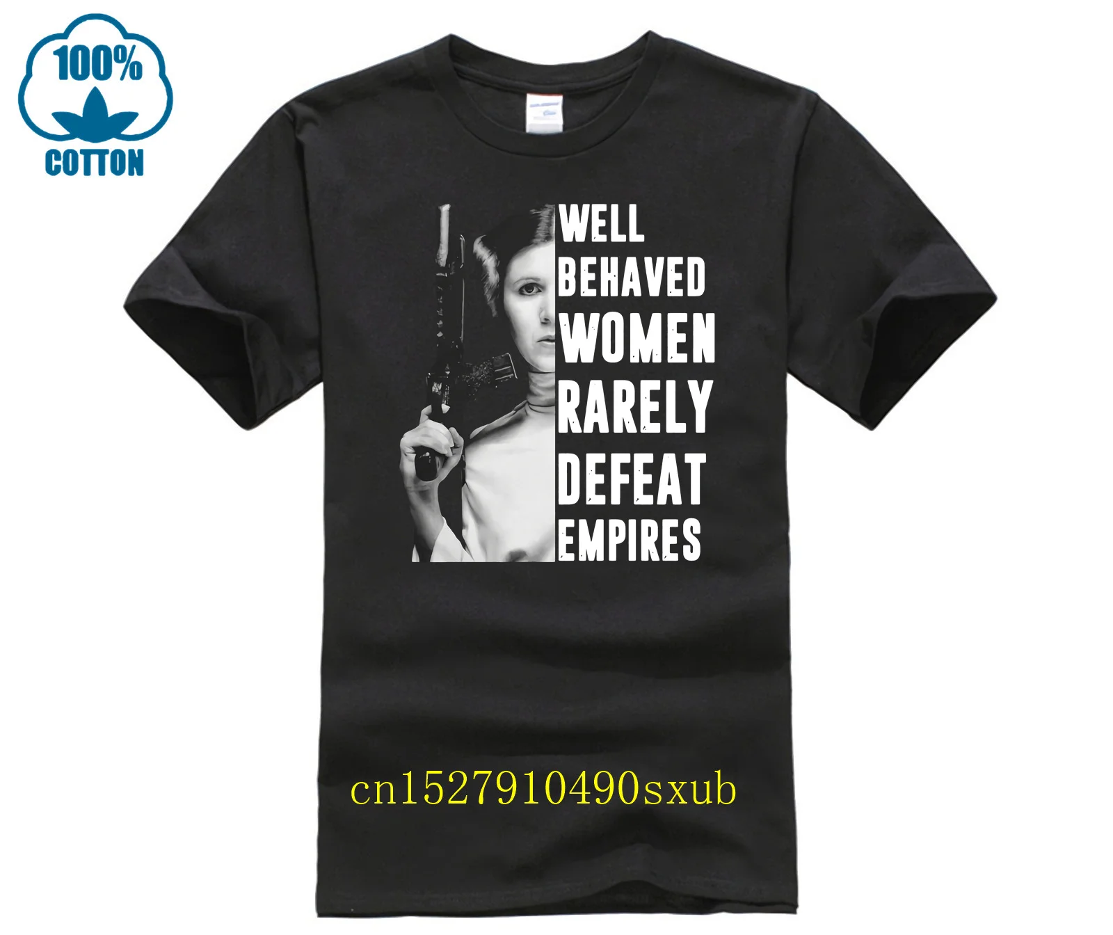 Hot man t-shirt Princess Leia well behaved women rarely defeat empires shirt woman shirt