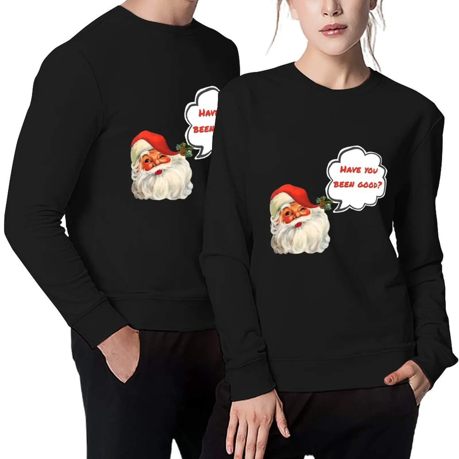 

Santa says Have you been good Pullover men's coat mens designer clothes autumn hoody