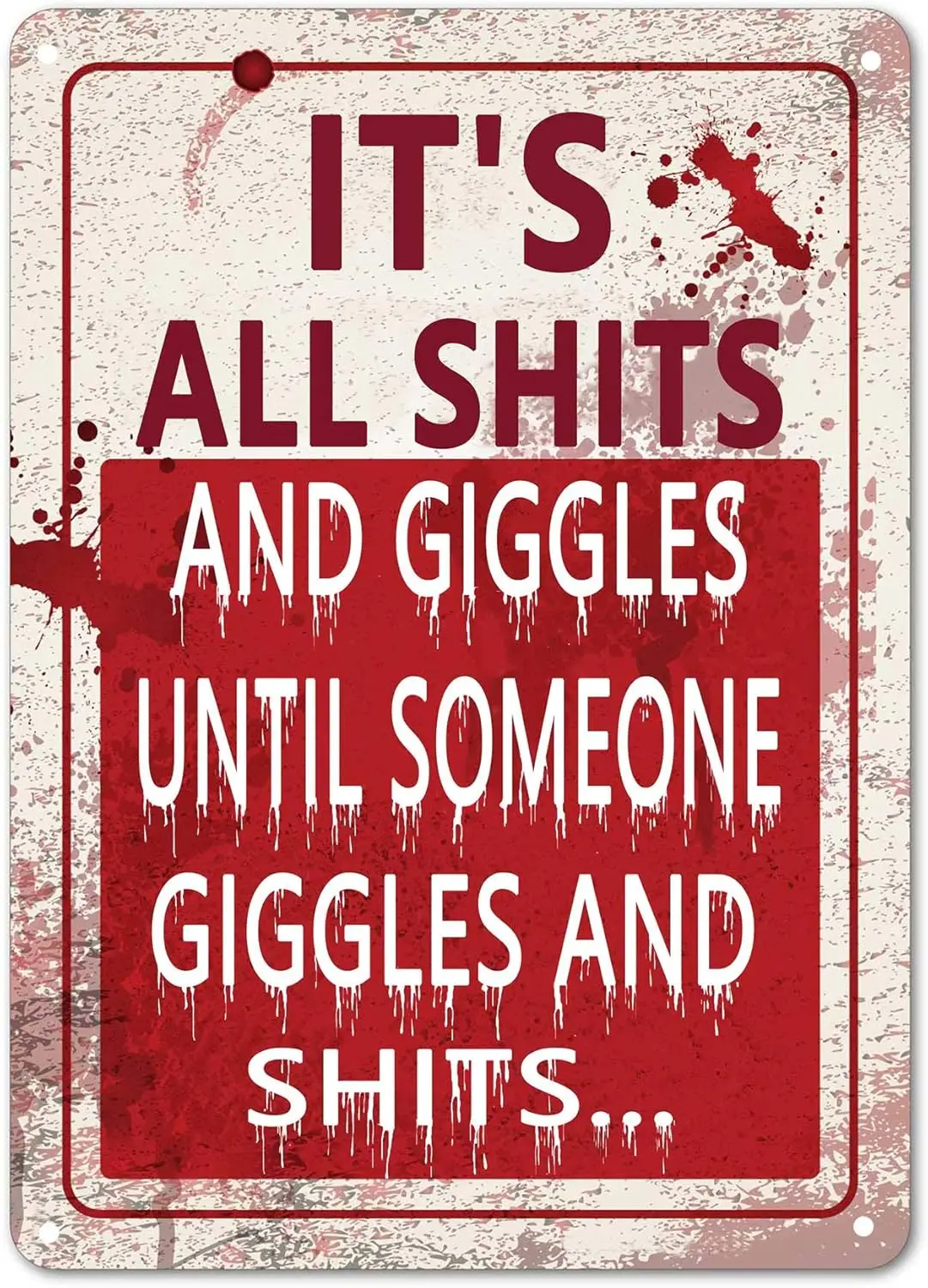 PXIYOU It;s All Shits and Giggles Until Someone Giggles and Shits Funny Metal Tin Sign Vintage Bath Bathroom Laundry Room Decor