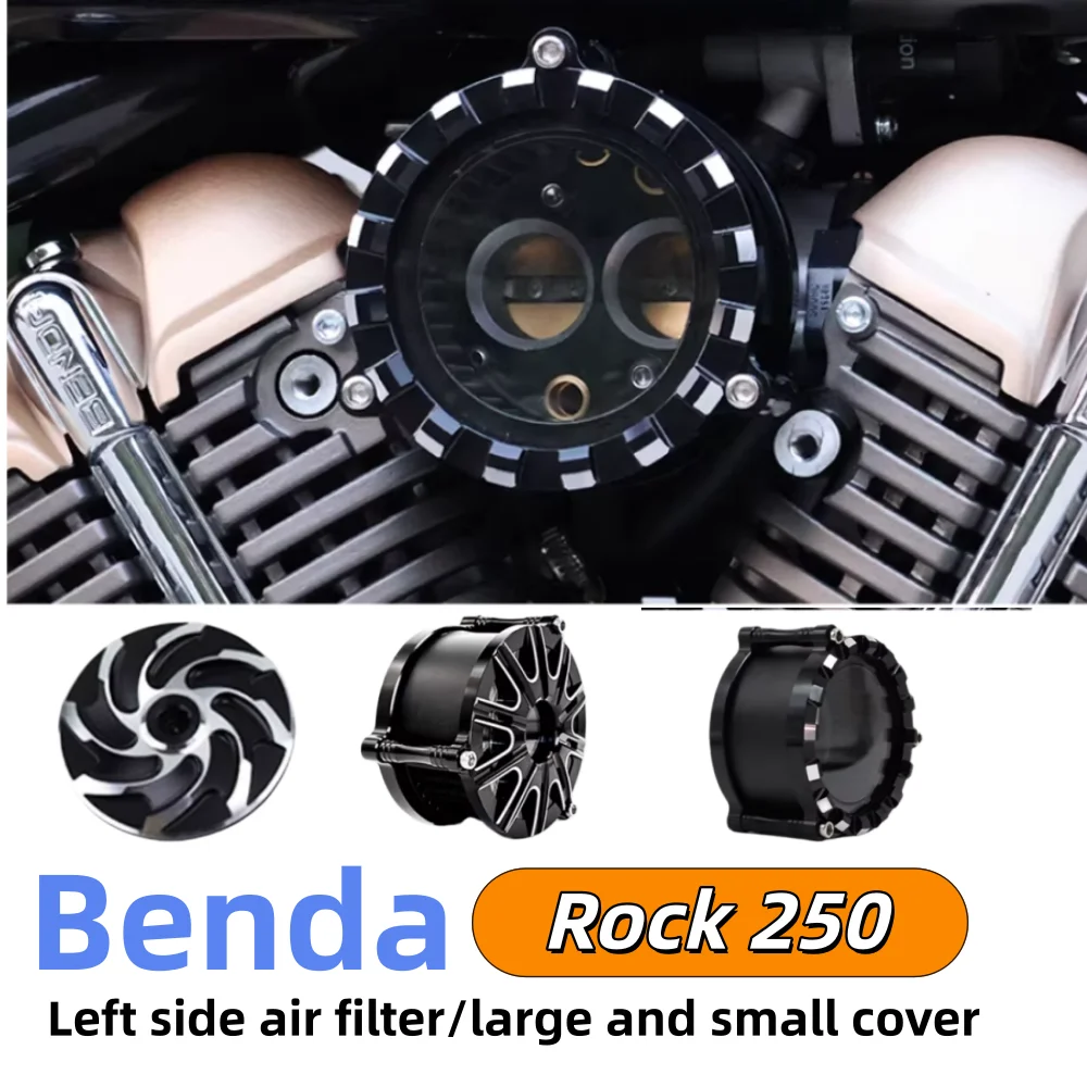 

Для модификации Benda Rock 250: прозрачный воздушный фильтр для левой стороны, декоративная накладка на соленоидный клапан двигателя, маленькая защитная крышка.