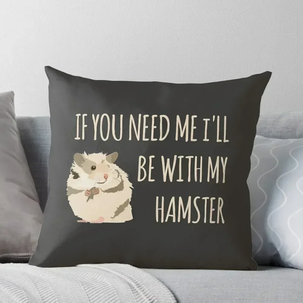 

I'll Be With My Hamster Throw Pillow Elastic Cover For Sofa Sofa Cushion Cover pillow