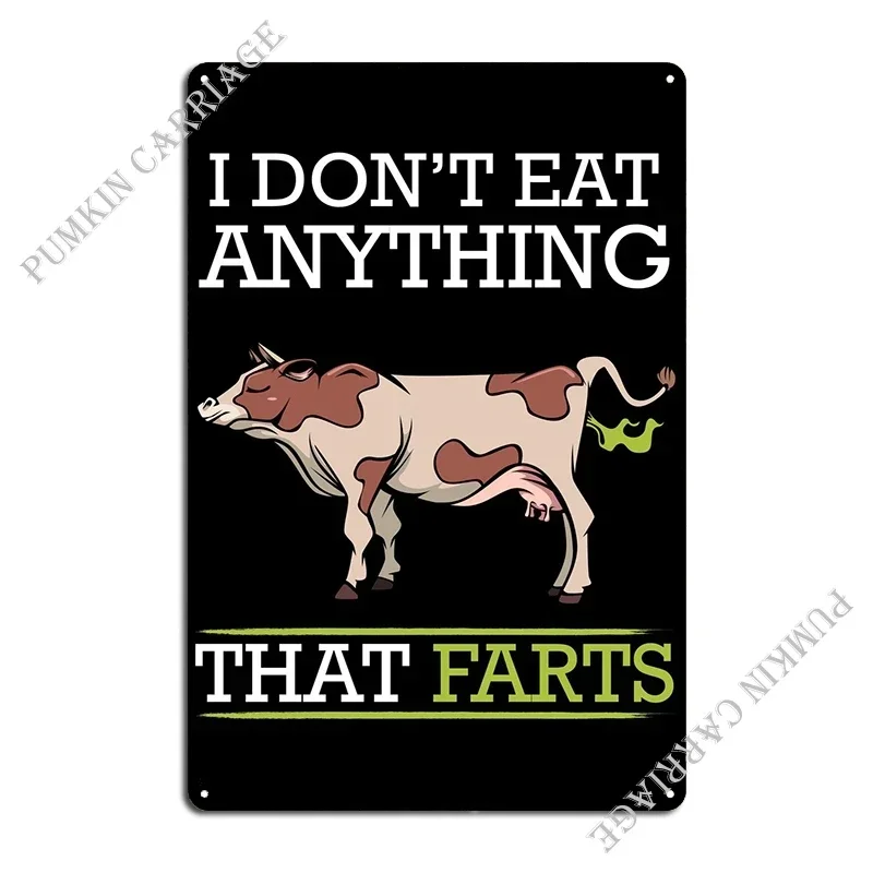 I Dont Eat Anything That Metal Sign Retro Printing Cinema Customize Tin Sign Poster