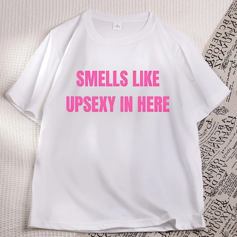 Smells Like Up Sexy in Here T-Shirt Funny Meme T Shirt Cotton Short Sleeve Round Neck Printed Tshirts Men Women Streetwear