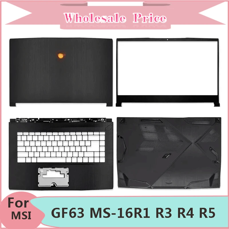 

New For MSI GF63 MS-16R1 R3 R4 R5 R6 R8 WF65 Laptop LCD Back Cover Front Bezel Upper Palmrest Bottom Base Case Keyboard Hinges