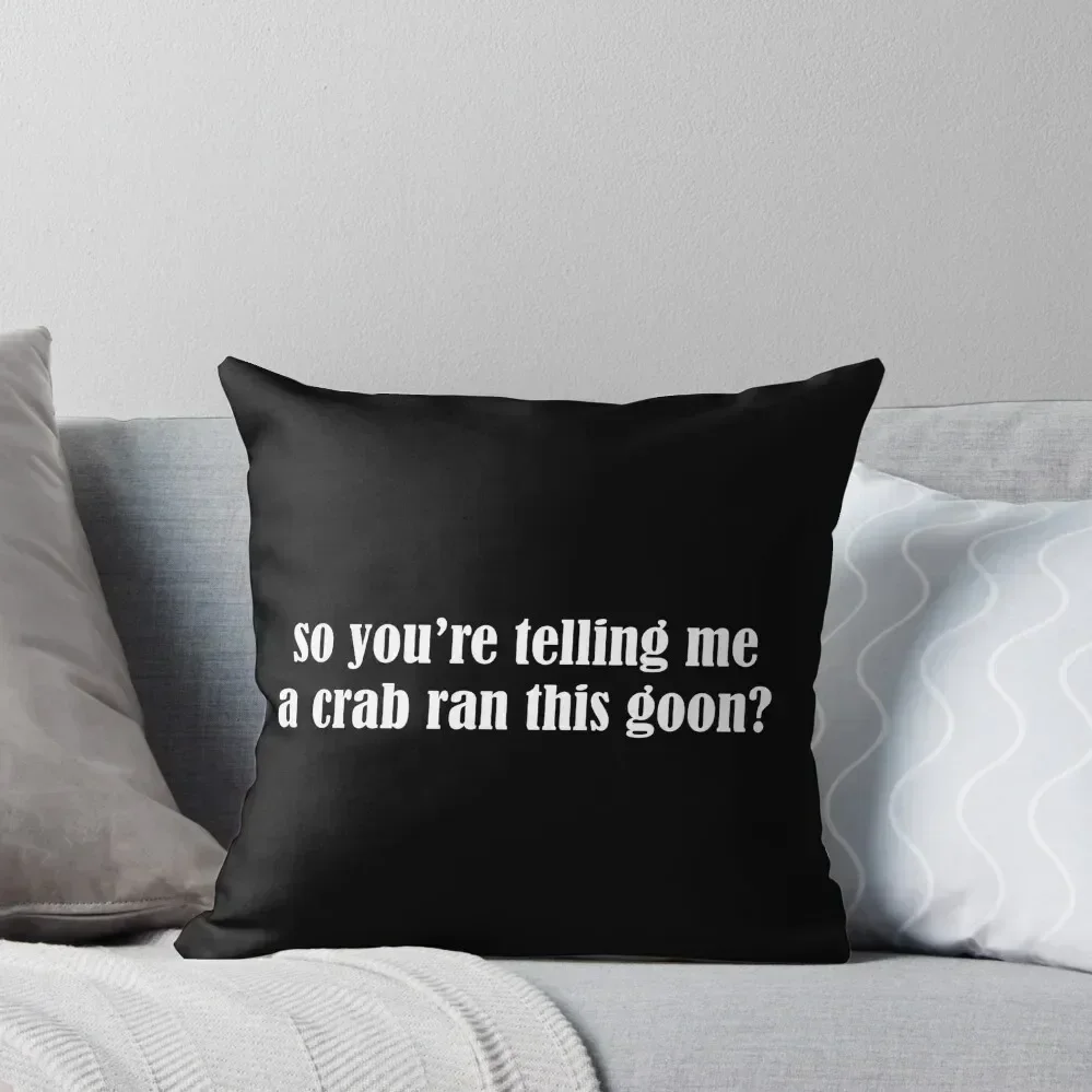 So You're Telling Me A Crab Ran This Goon, Crab Rangoon Throw Pillow Christmas Pillowcase Pillows Aesthetic pillow