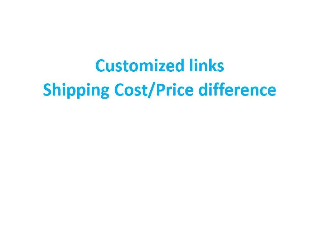 

Customized links Shipping Cost/Price difference Please do not place an order as you have not received an invitation