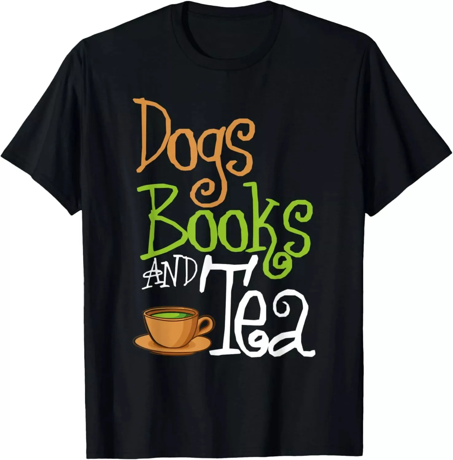 Funny Quote Dogs Lovers Books And Tea Reading Gifts Gift Unisex T-Shirt S-5XL