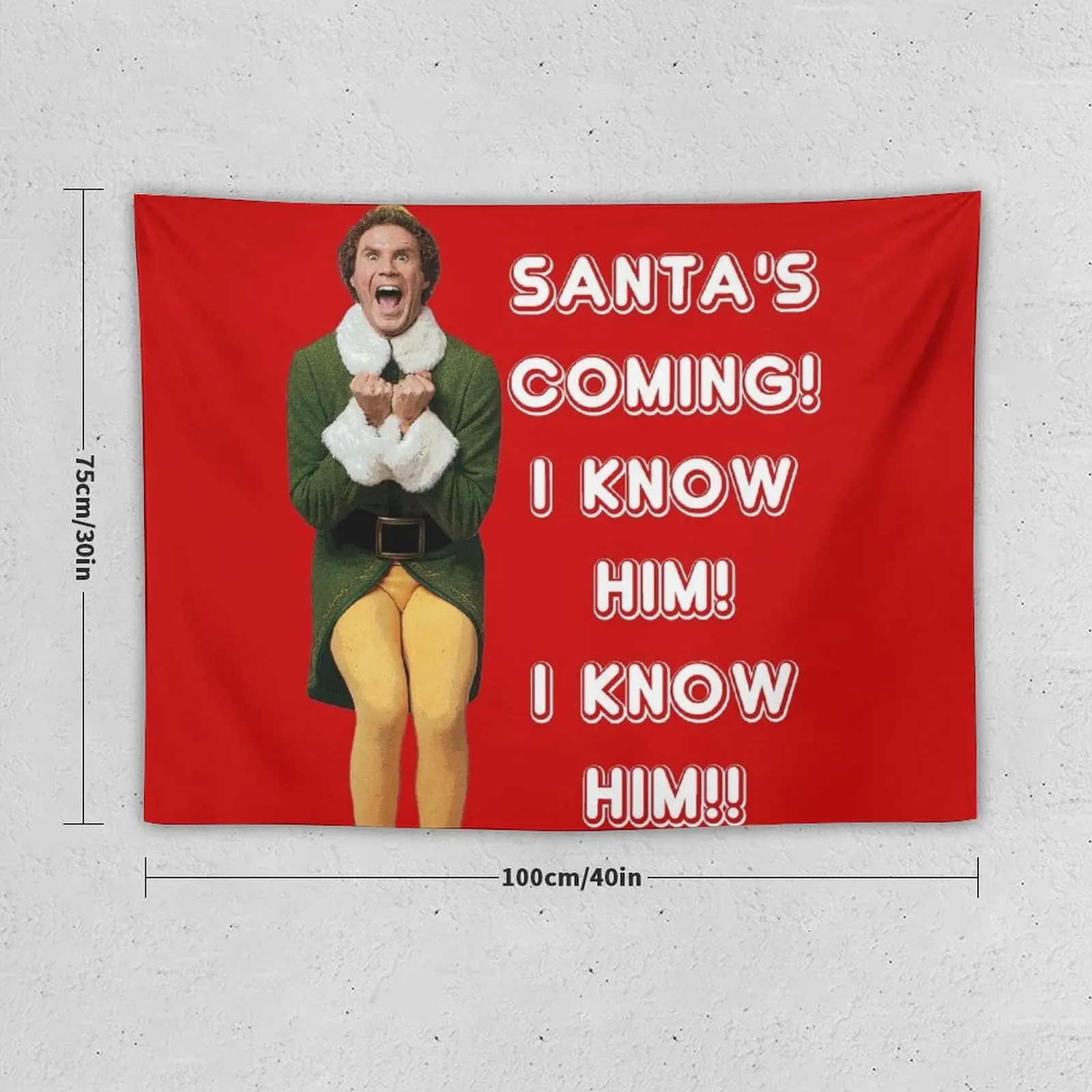 SANTA'S COMING! I KNOW HIM! Elf The Movie Will Ferrell Buddy Christmas Tapestry House Decor Cute Room Decor Tapestry