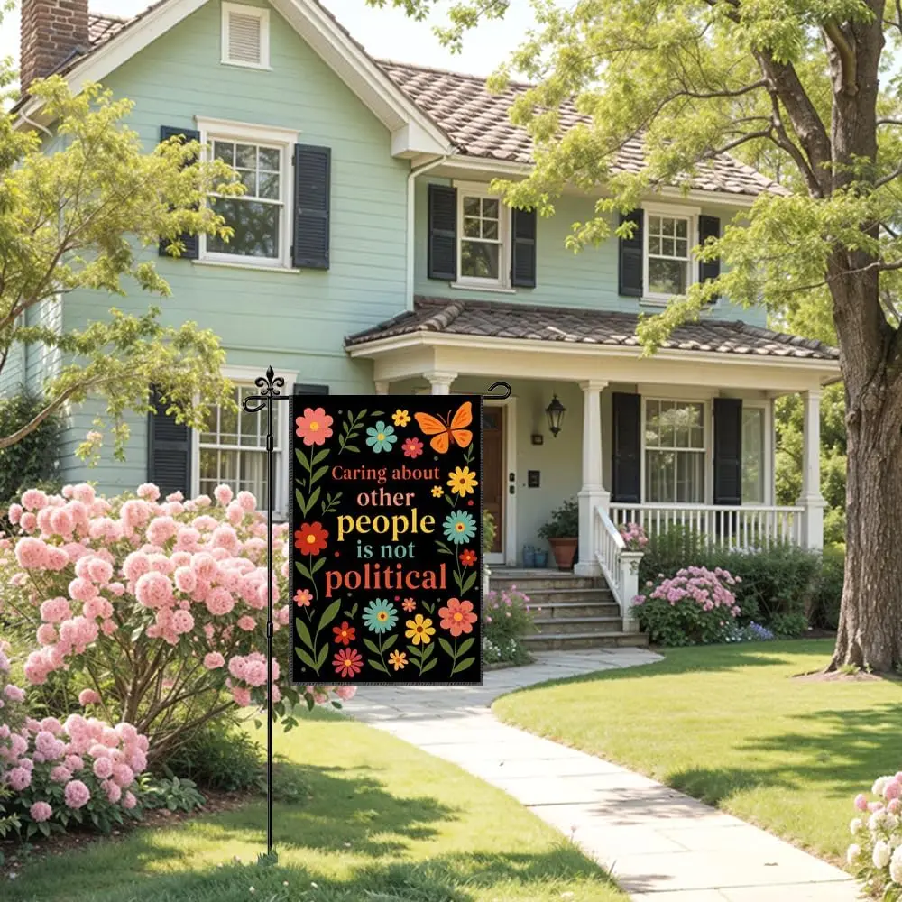 Caring About Other People Is Not Political Garden Flag Double Sided Yard Outdoor Decoration 12x18 Inch, Flower Progress Cour EEZ