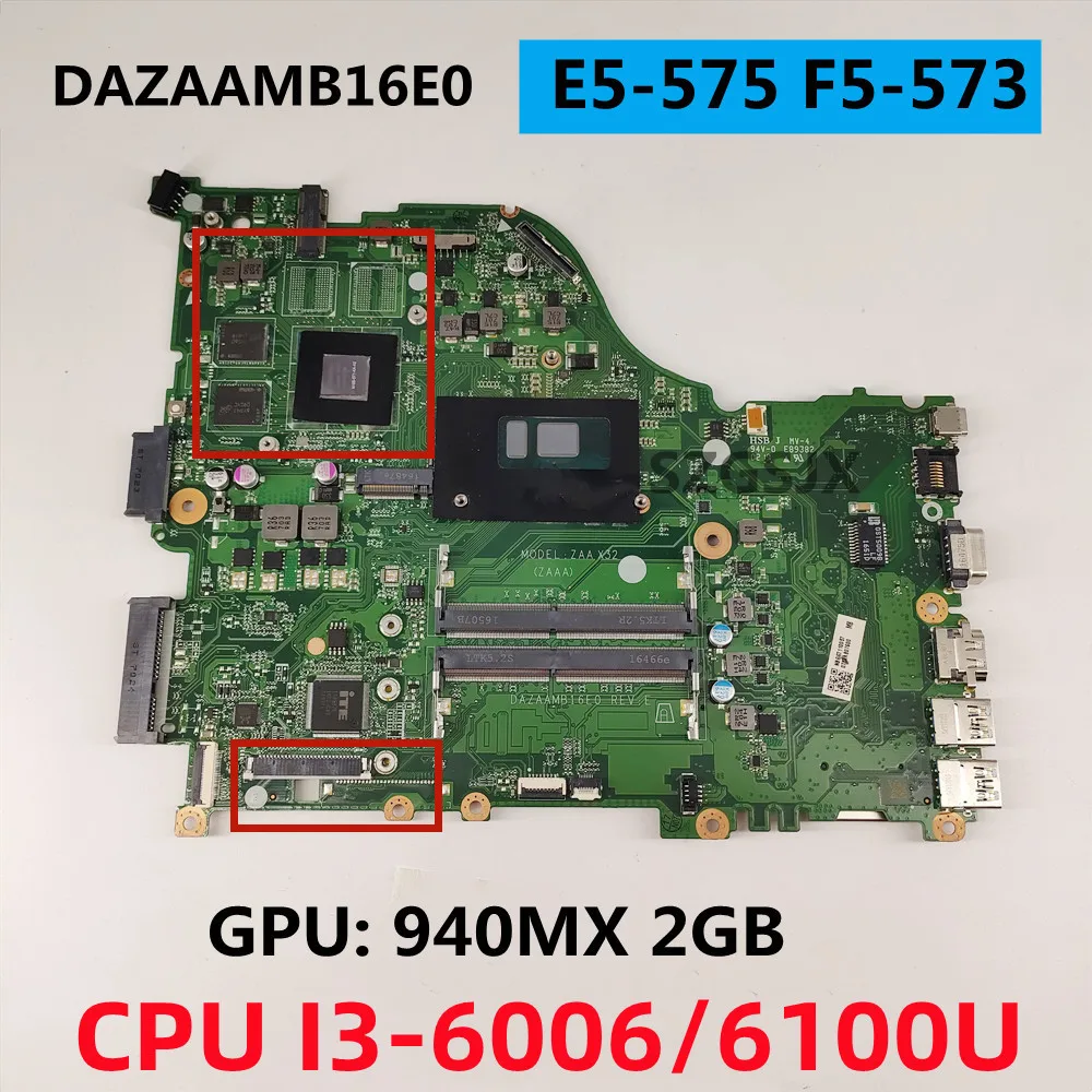 

For Acer E5-575 F5-573 Laptop Motherboard ZAA X32 DAZAAMB16E0 REV:E CPU: I3U GPU: 940MX 2GB 100% Test OK