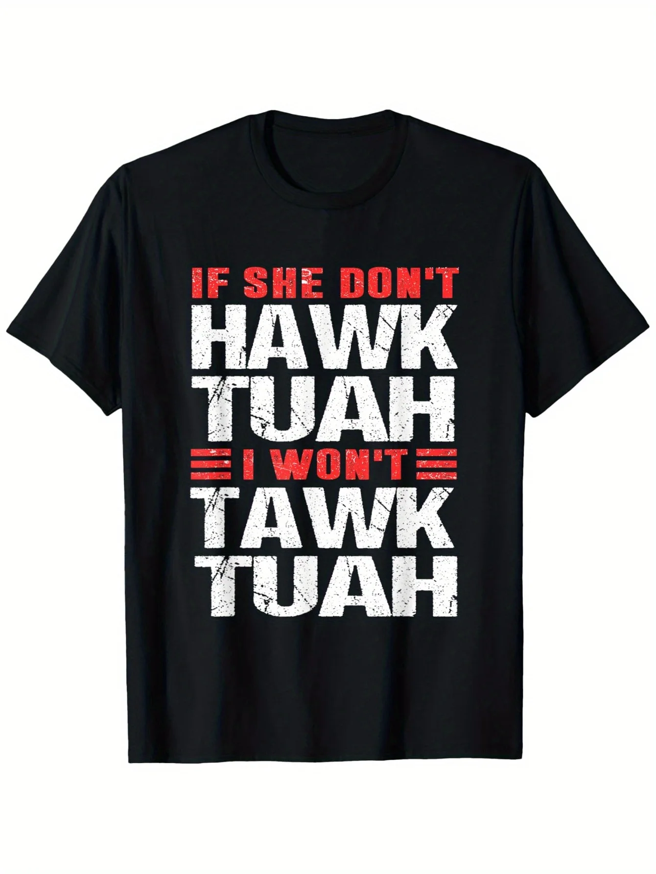 

"If She Don't Hawk Tush I Won't Tawk Tuah" T-Shirt - 100% Cotton, S-3XL Pop Culture Gift