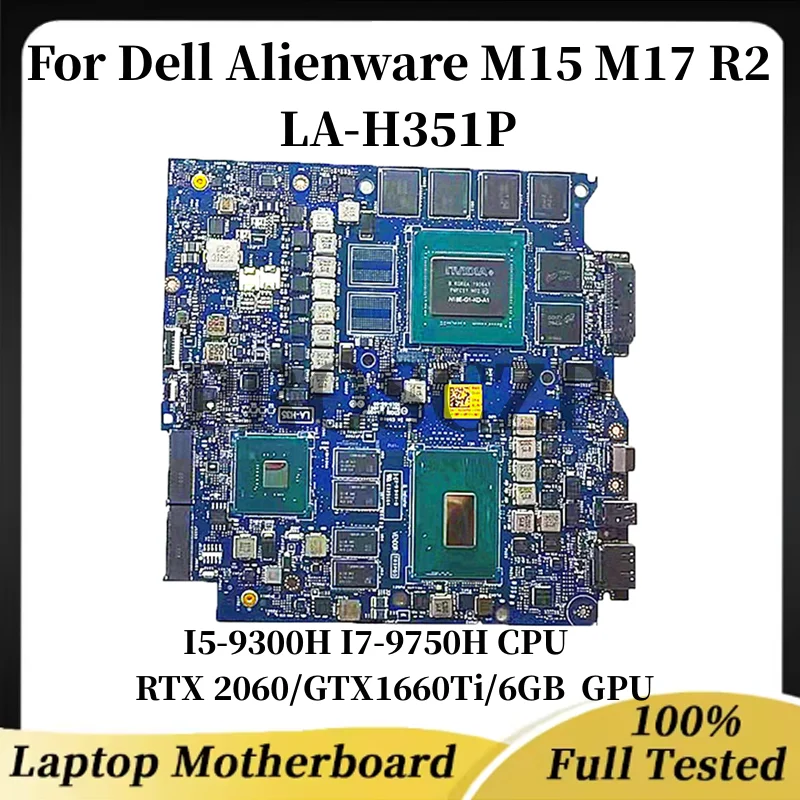 

LA-H351P motherboard for Dell Alienware M15 M17 R2 Laptop with CPU I5-9300H I7-9750H GPU RTX 2060/GTX1660Ti/6GB RAM 16GB