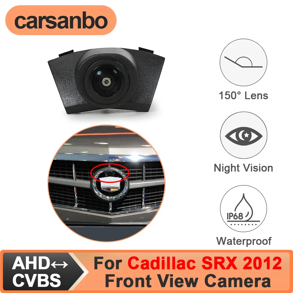 Carsanbo For Cadillac SRX 2012 Car Front View Logo Camera CVBS 480P AHD 720P 1080P Optional 150° Fisheye Waterproof Night Vision