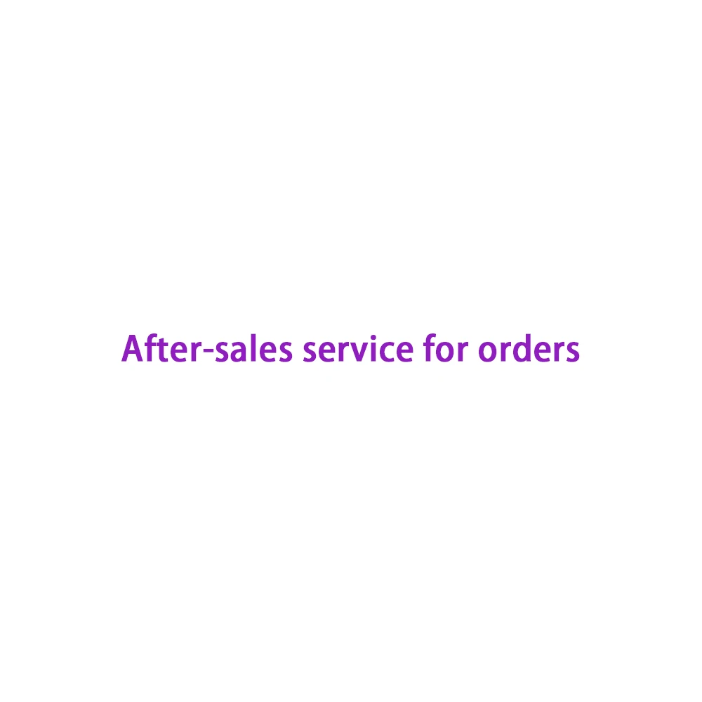 

After-sales service for orders