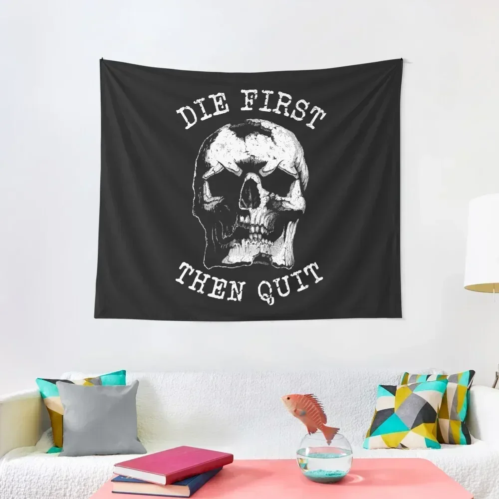 Die first then quit rugged skull Tapestry Home Decorating Wall Coverings Tapestry