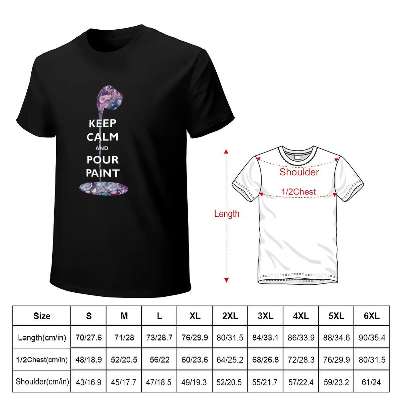 Keep Calm and Pour Paint - Colored Paint T-Shirt man t shirts graphic T-Shirt