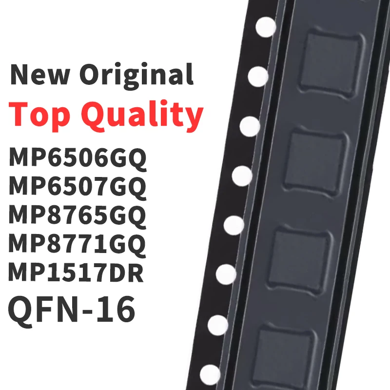 (10 Pieces) MP6506GQ MP6507GQ MP8765GQ MP8771GQ -Z MP1517DR QFN-16 New Original