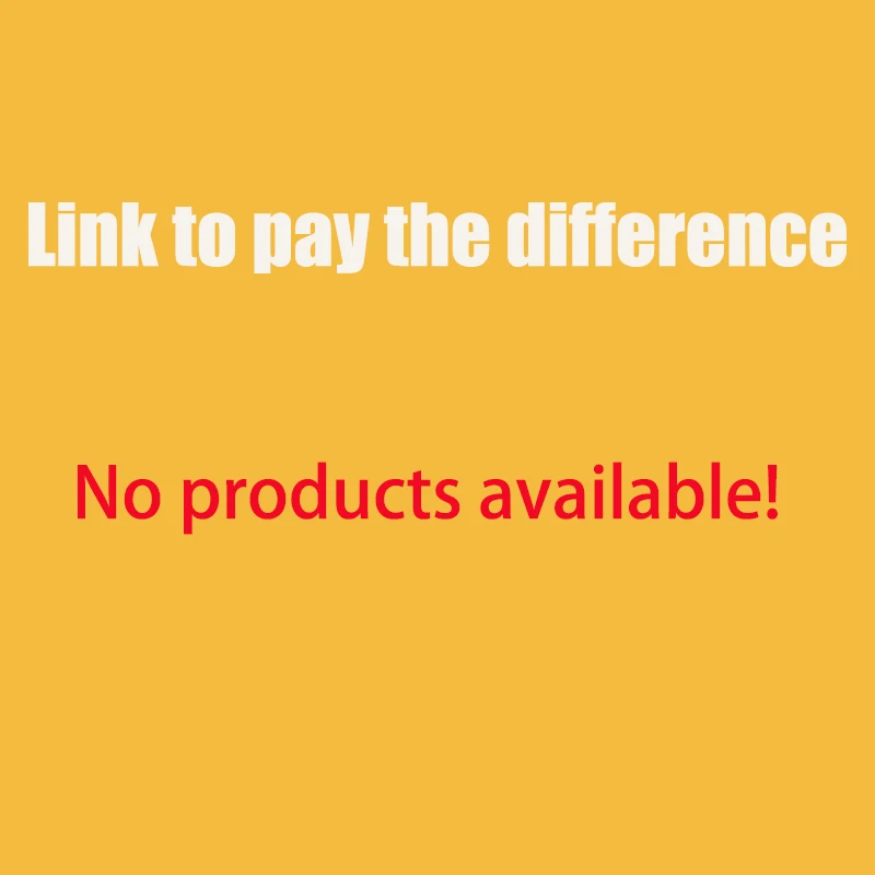 Link to pay the difference  No products available!
