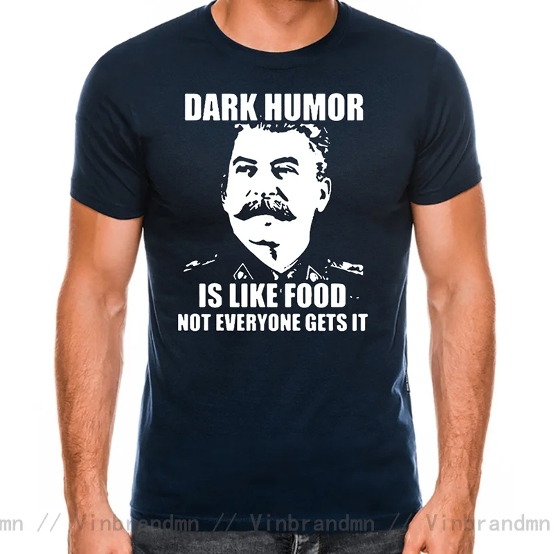 Dark Humor Is Like Food Not Everyone Gets It Stalin T Shirt CCCP Soviet Great Leader Stalin Funny T-Shirt Russia USSR Tee Shirts