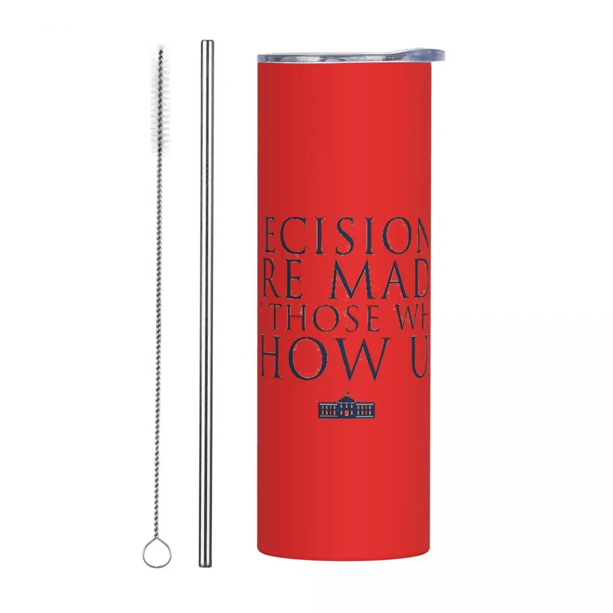 Decisions Are Made By Those Who Show Up Stainless Steel Tumbler Vacuum Insulated Mugs Thermal Cold Cups Straws With Lid 20oz