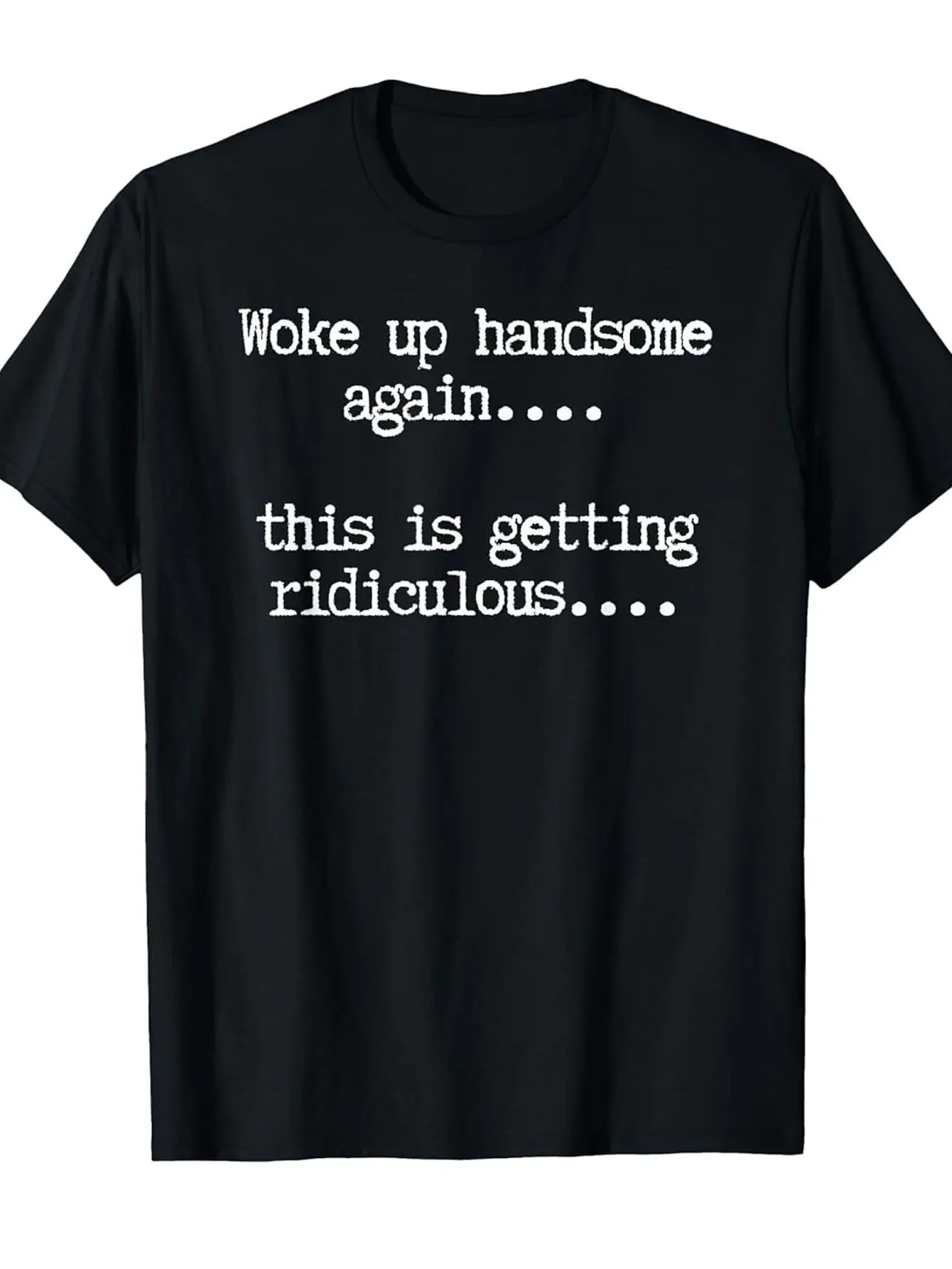 Humorous Graphic Men'S T-Shirt, Woke Up Handsome Again Funny Quote Text Design, Casual Daily Wear Summer Season, Gift for Boyfriend Husband Dad Brother Son
