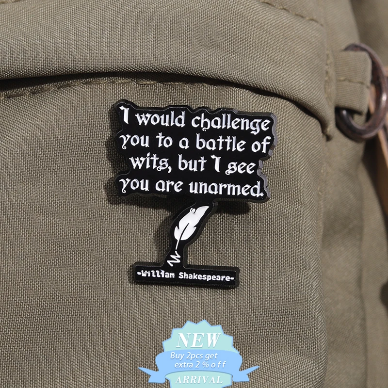 William Shakespeare Quotes Enamel Pin I Would Challenge You To A Battle Of Wits But I See You Are Unarmed Brooches Jewelry Gift