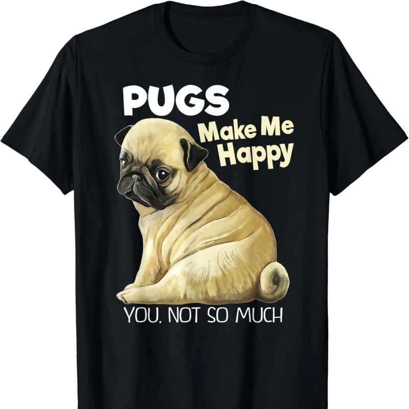 Funny Pugs Make Me Happy You Not So Much Tee Unisex Casual Style Printed T-shirt Tops All-match Crewneck Regular Short Sleeve