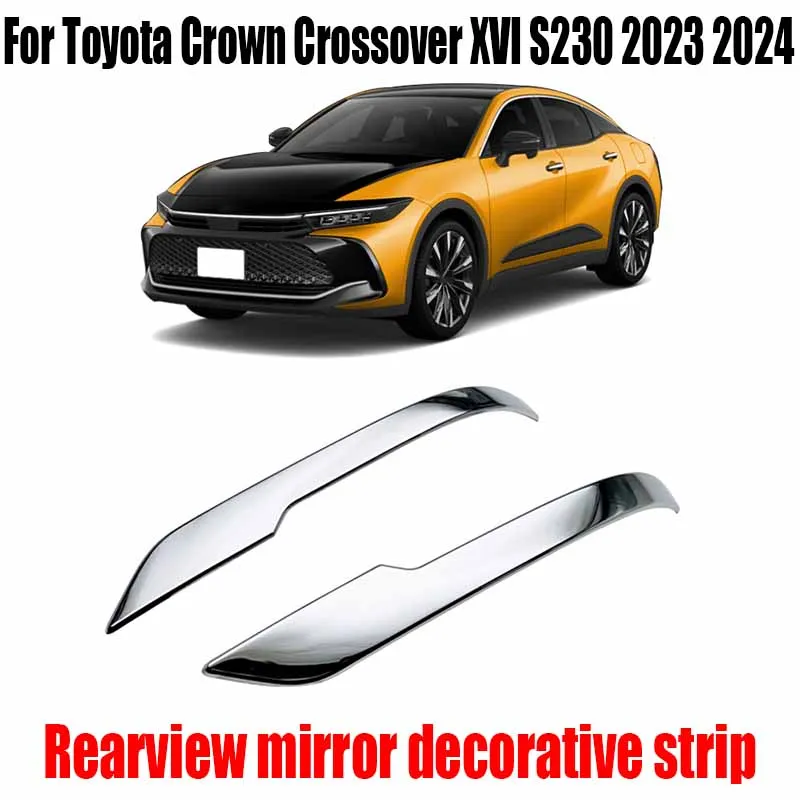 

For Toyota Crown Crossover XVI S230 2023 2024 rearview mirror decorative strip automotive exterior decoration products
