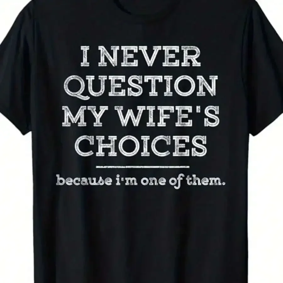 Humorous 'I Never Doubt My Wife'S Decisions' Men'S T-Shirt - Relaxed, Short-Sleeved, Crew Neck Tee Featuring A Graphic Design, M