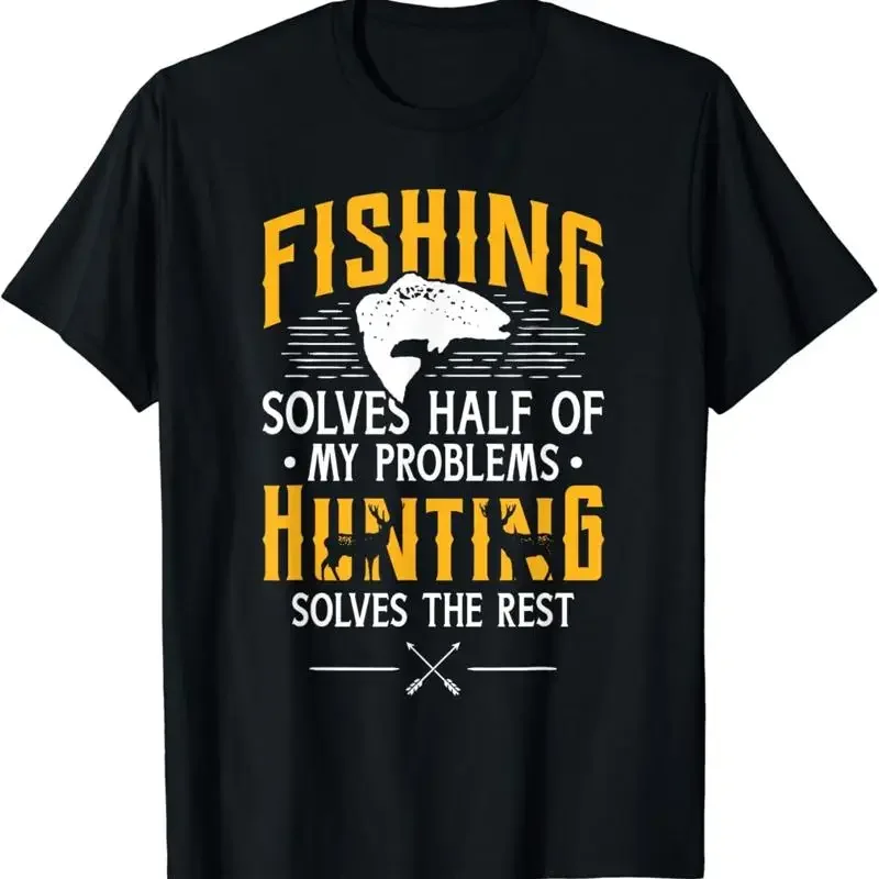 Fishing _ Hunting solve my Problems Funny s T Shirt
