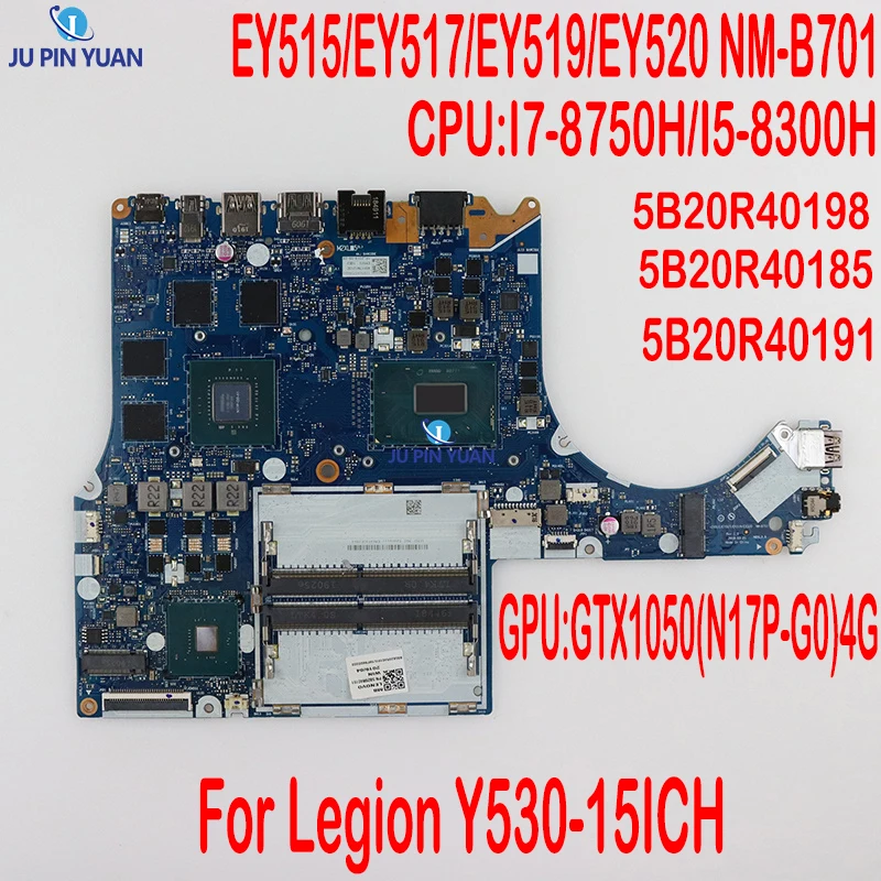 NM-B701 Y530-15ICH Motherboard 5B20R40198 5B20R40185 5B20R40191 5B20R40190 For Legion Y530-15ICH 81FV 8750H/8300H GTX1050 4G