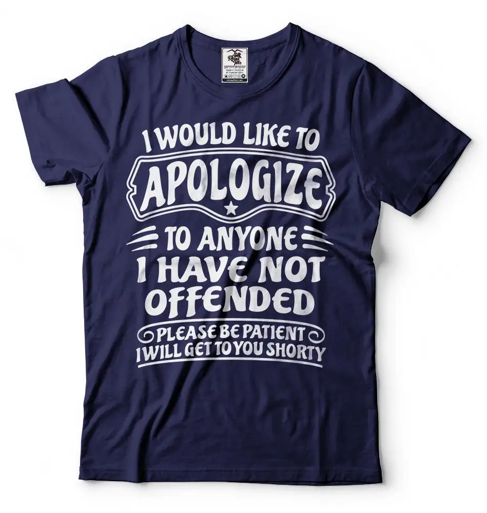 Apologize T Shirt Funny Sarcastic Humor