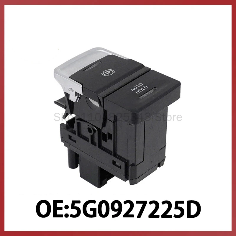 

5G0927225D for Volkswagen Golf Car Electronic Handbrake Switch P Gear Parking Brake Switch Button