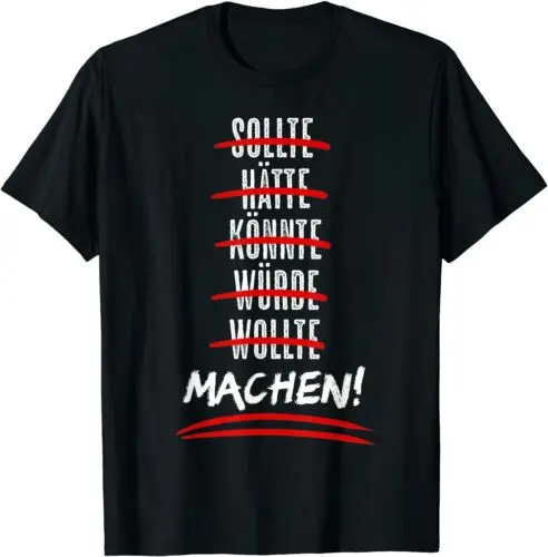 Neu Sollte Hätte Könnte Würde Machen! Motivation Sport Fitness Geschenk T-Shirt