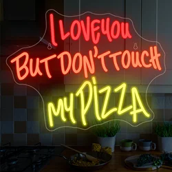 I Love You But Don't Touch My Pizza Neon Sign Letter Art Logo Shop Wall Decor Item For Bar Fast Food Shop Dimmable Led Lights