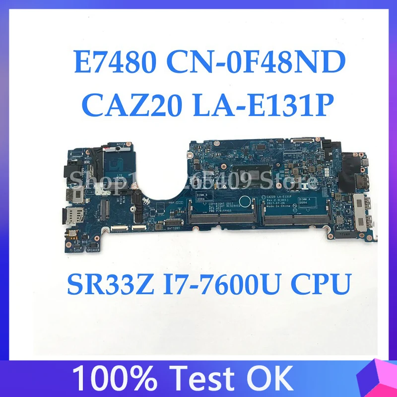 Mainboard CN-0F48ND 0F48ND F48ND W/SR33Z I7-7600U CPU For DELL 7480 E7480 Laptop Motherboard CAZ20 LA-E131P 100% Full Tested OK