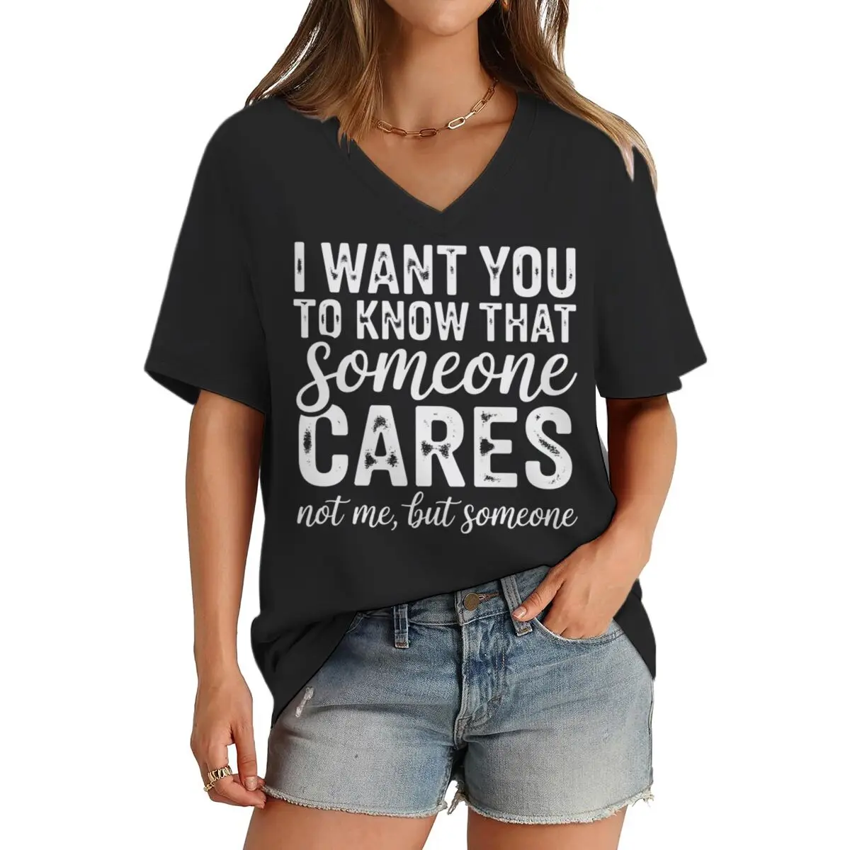 I Want You To Know That Someone Cares Not Me Funny Sarcastic T-Shirt Women Vintage Sarcastic Funny Quote V Neck Streetwear