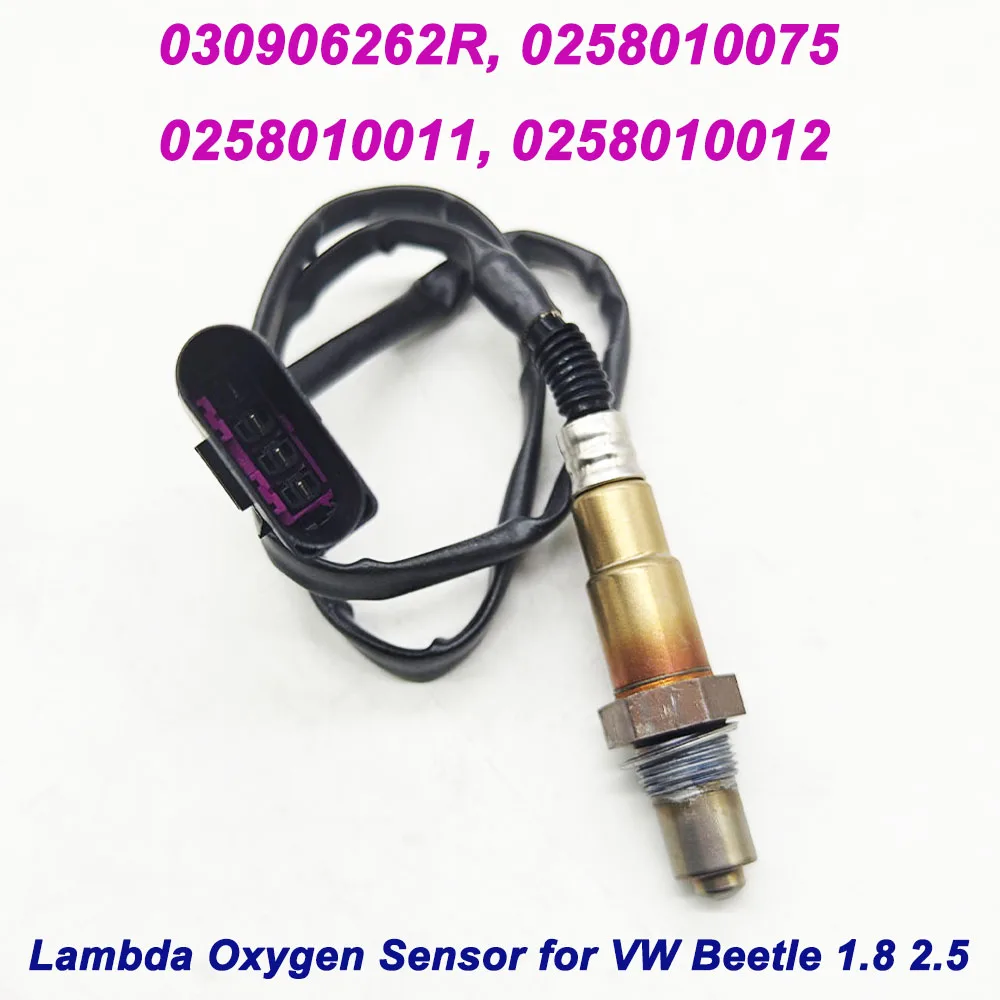 For VW NEW BEETLE 1.8 2.5 Oxygen Sensor 030906262R 0258010011 0258010012 0258010075 4 Wire Lambda Sensors Probe Air Fuel Ratio